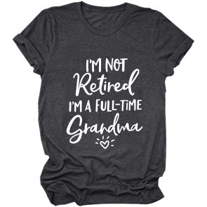 I'm Not Retired I'm A Full-time Grandma T-Shirt