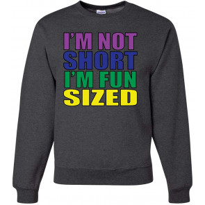 I'm Not Short I'm Fun Sized T-Shirt