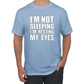 I'm Not Sleeping I'm Resting My Eyes T-Shirt