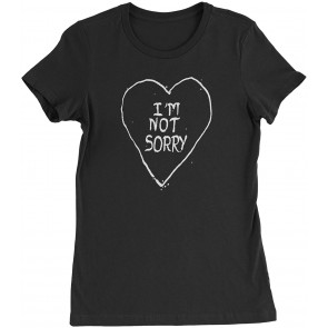 I'm Not Sorry Heart Womens T-Shirt
