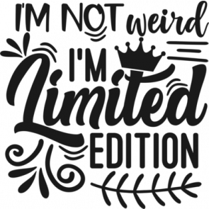 Im Not Weird Im Limited Edition T-Shirt