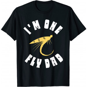 I'm One Fly Dad - T-Shirt