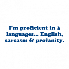 Im Proficient In 3 Languages English Sarcasm  Profanity Shirt