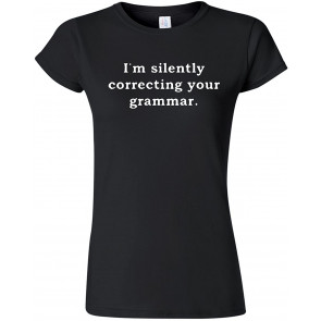 I'm Silently Correcting Your Grammar Black T-Shirt