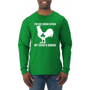 I'm So Irish Even My Cock's Green T-Shirt