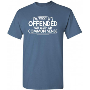 I'm Sorry If I Offended You T-Shirt