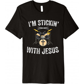 I'm Stickin With Jesus T-Shirt