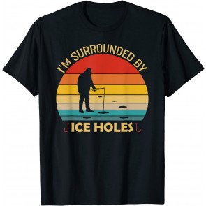 Im Surrounded By Ice Holes T T-Shirt