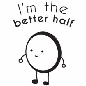 Im The Better Half  Oreo Cookie Tshirt  Couples Tshirt