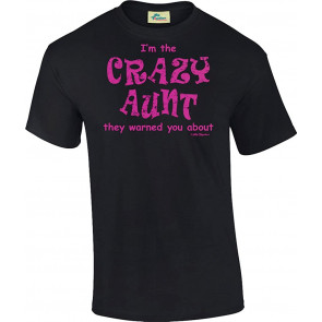 I'm The Crazy Aunt T-Shirt