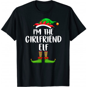 I'm The Girlfriend Elf  T-Shirt