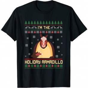 I'm The Holiday Armadillo T-Shirt