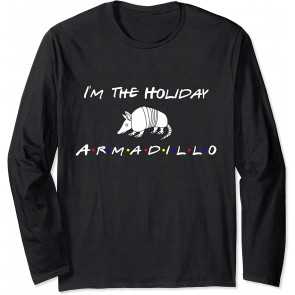 I'm The Holiday Armadillo T-Shirt