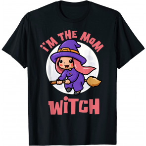 I'm The Mom Witch T-Shirt