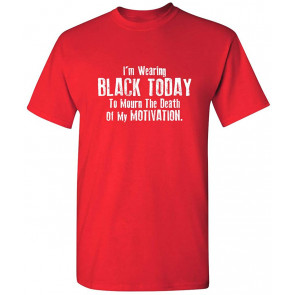 I'm Wearing Black Today To Mourn T-Shirt