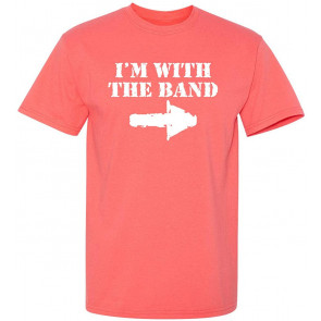 I'm With The Band T-Shirt