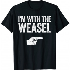 I'm With The Weasel T-Shirt