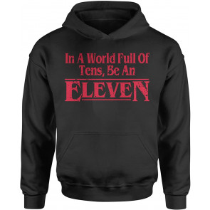 In A World Full Of Tens, Be An Eleven T-Shirt