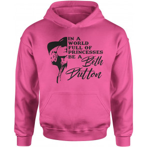 In A World Of Princesses, Be A Beth Dutton T-Shirt