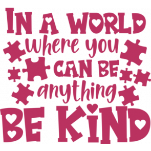 In A World Where You Can Be Anything Be Kind T-Shirt