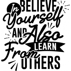 In Believe Yourself And Also Learn From Others T-Shirt