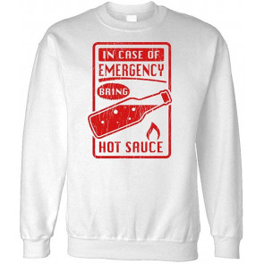 In Case Of Emergency - HOT Sauce - Fleece Sweat T-Shirt