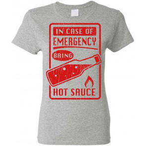 In Case Of Emergency - HOT Sauce - Ladies Cotton T-Shirt