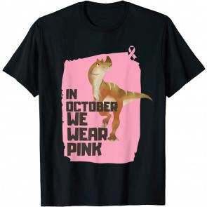 In October We Wear Pink For Awareness Toddler Breast Cancer T-Shirt
