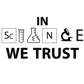 In Science We Trust  Science Tshirt