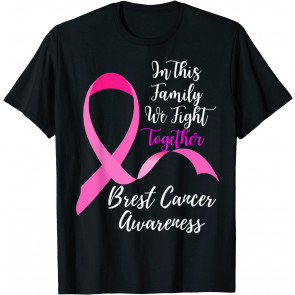 In This Family We Fight Together Breast Cancer Awareness T-Shirt