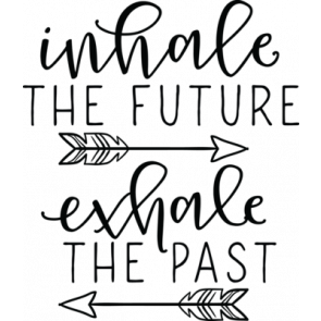 Inhale Future Exhale Past T-Shirt