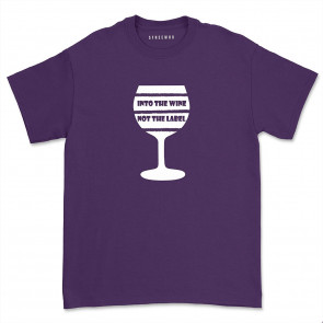 Into The Wine Not The Label  T-Shirt