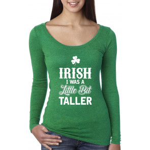 Irish I Was A Little Bit Taller T-Shirt