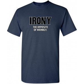 Irony Opposite Of Wrinkly T-Shirt
