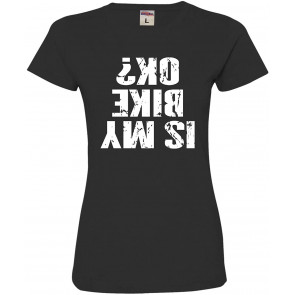 Is My Bike OK Okay? Deluxe Soft T-Shirt