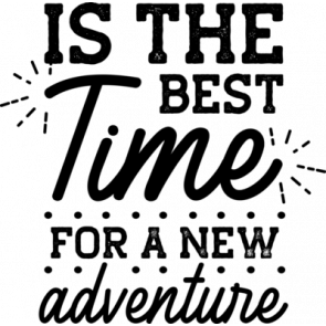 Is The Best Time For A New Adventure T-Shirt
