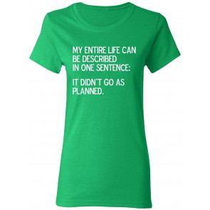 It Didn't Go As Planned T-Shirt