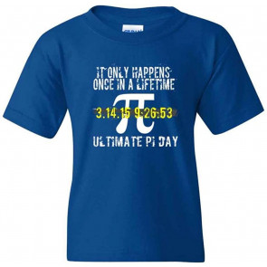 It Only Happens Once In A Lifetime Ultimate Pi Day DT Kids T-Shirt