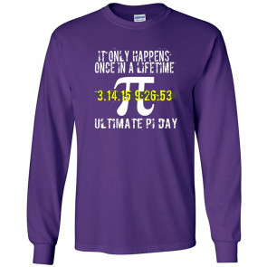 It Only Happens Once In A Lifetime Ultimate Pi Day T-Shirt
