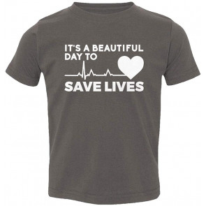 It's A Beautiful Day To Save Lives Little Kids Girls Boys Toddler T-Shirt