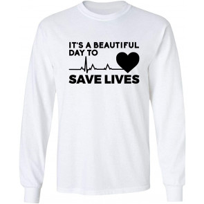 It's A Beautiful Day To Save Lives Men's T-Shirt