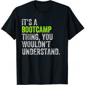 Its A Bootcamp Thing T T-Shirt