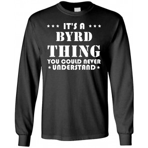 It's A BYRD Thing - You'd Never Understand - T-Shirt