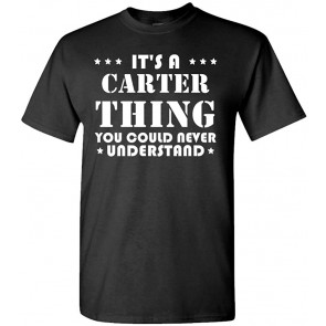 It's A Carter Thing - You'd Never Understand - Cotton T-Shirt