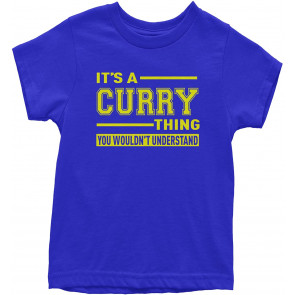 It's A Curry Thing, You Wouldn't Understand T-Shirt