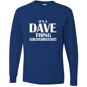 It's A Dave Thing You Wouldn't Understand T-Shirt