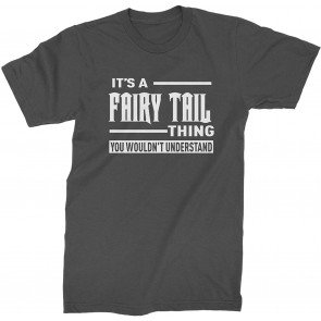 It's A Fairy Tail Thing T-Shirt