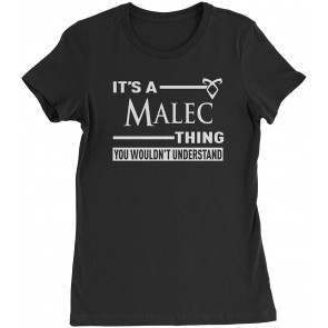 It's A Malec Thing, You Wouldn't Understand Womens T-Shirt