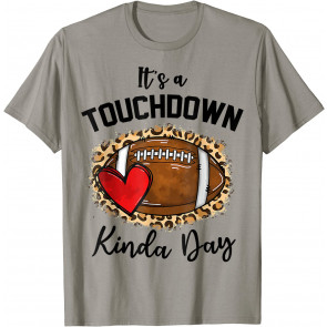 It's A Touchdown Kinda Day T-Shirt