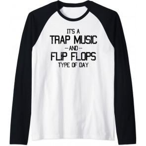 It's A Trap Music And Flip Flops Type Of Day Music Lovers T-Shirt